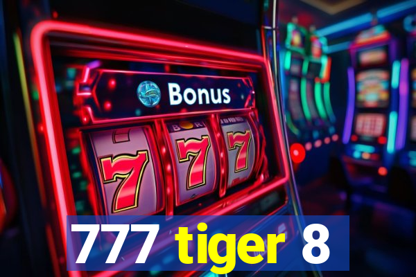 777 tiger 8